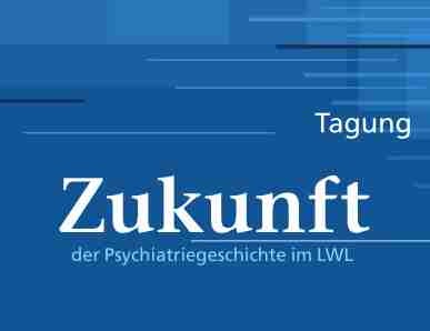 Ausschnitt aus dem Folder zur Tagung "Zukunft der Psychiatriegeschichte im LWL" am 23./24. Mai 2024